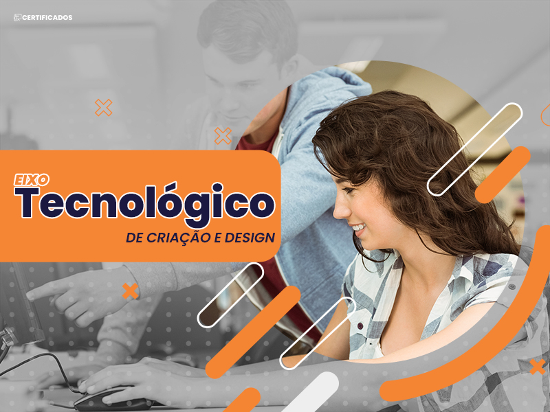 Eixo Tecnológico de Criação e Design